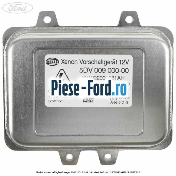 Modul xenon Edis Ford Kuga 2008-2012 2.0 TDCI 4x4 140 cai  #9CE651721D