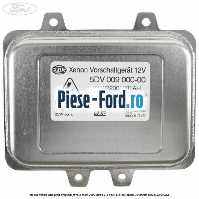 Modul xenon Edis, Ford Original Ford S-Max 2007-2014 1.6 TDCi 115 cai diesel