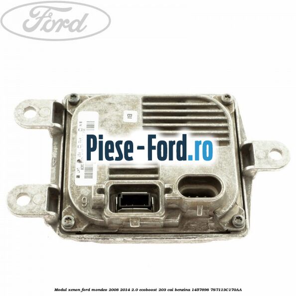 Modul xenon Ford Mondeo 2008-2014 2.0 EcoBoost 203 cai benzina #0E15351871
