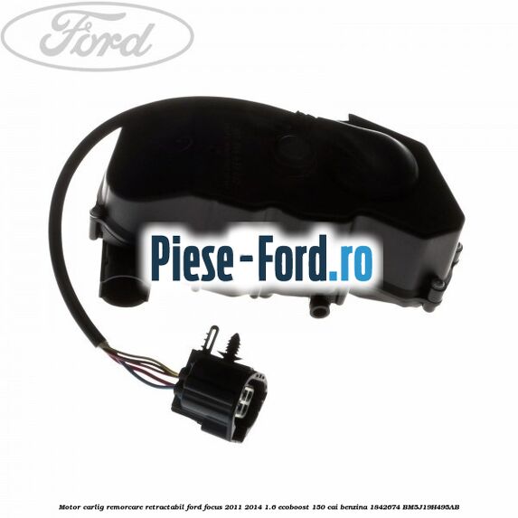 Motor carlig remorcare retractabil Ford Focus 2011-2014 1.6 EcoBoost 150 cai benzina #7E189FEA41