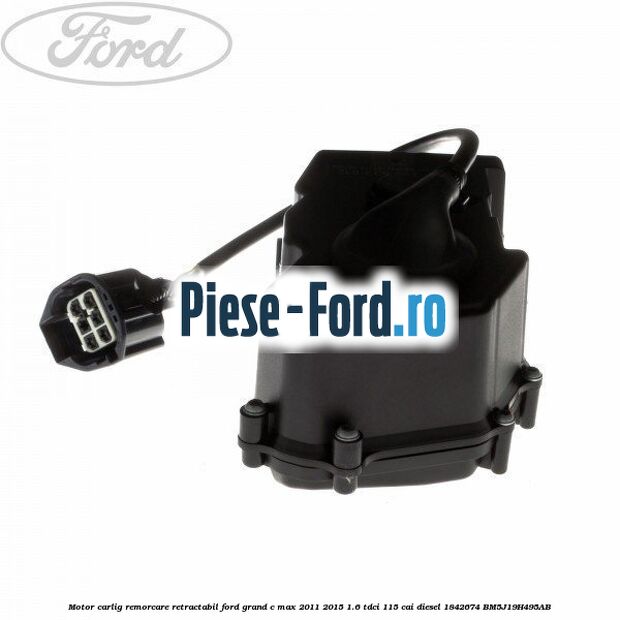 Motor carlig remorcare retractabil Ford Grand C-Max 2011-2015 1.6 TDCi 115 cai diesel