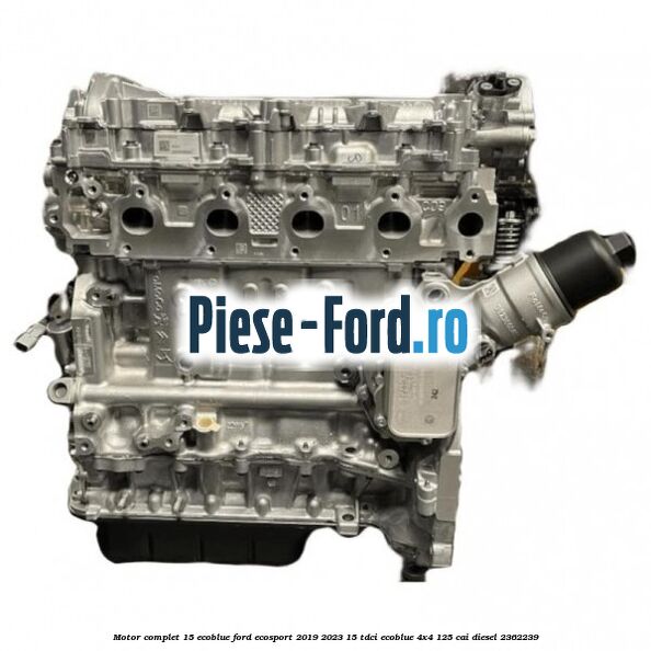 Motor complet 1.5 EcoBlue Ford EcoSport 2019-2023 1.5 TDCi EcoBlue 4x4 125 cai #25196C6E4B