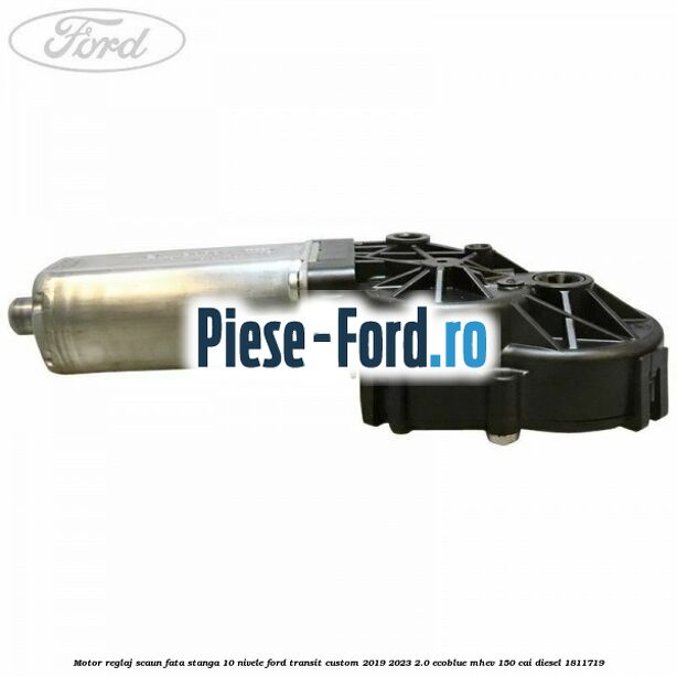Motor reglaj scaun fata stanga 10 nivele Ford Transit Custom 2019-2023 2.0 EcoBlue mHEV 150 cai diesel #05375D5C63
