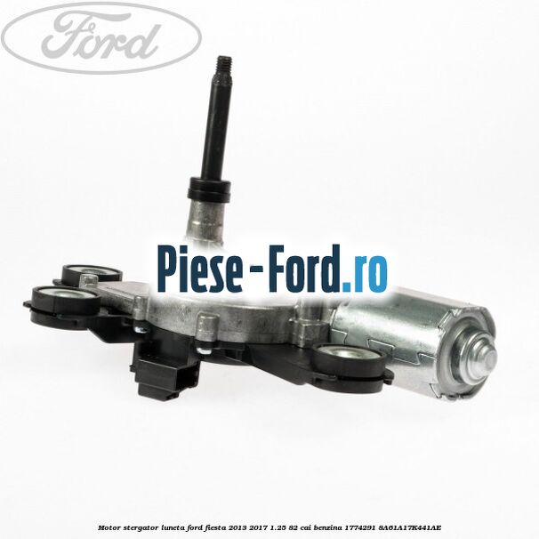 Motor stergator luneta Ford Fiesta 2013-2017 1.25 82 cai benzina