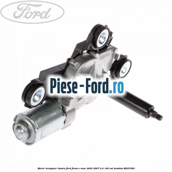 Motor stergator luneta Ford Focus C-Max 2003-2007 2.0 145 cai #75D45CC7B3