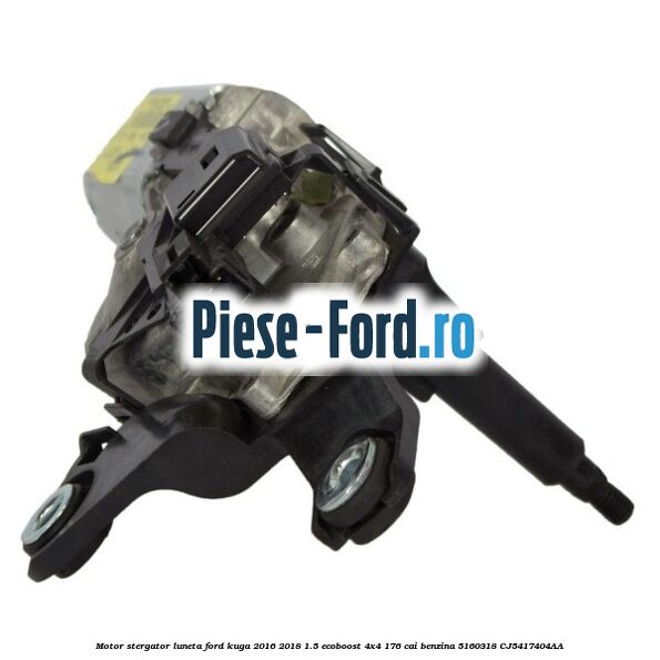 Motor stergator luneta Ford Kuga 2016-2018 1.5 EcoBoost 4x4 176 cai #85903B91F8 Motor stergator luneta Ford Kuga 2016-2018 1.5 EcoBoost 4x4 176 cai benzina #85903B91F8