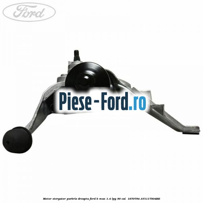 Motor stergator parbriz dreapta Ford B-Max 1.4 LPG 90 cai  #52094DE0AC