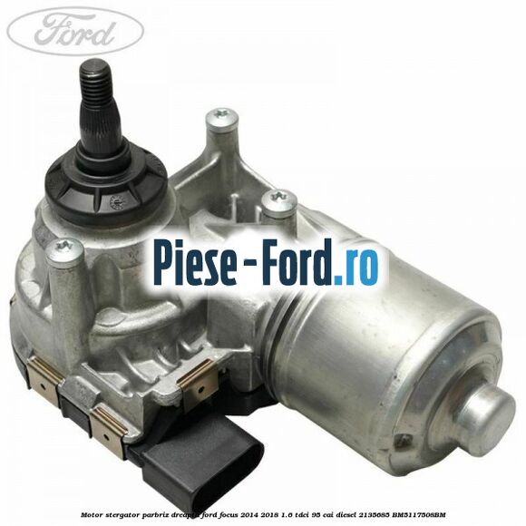 Motor stergator parbriz, dreapta Ford Focus 2014-2018 1.6 TDCi 95 cai diesel