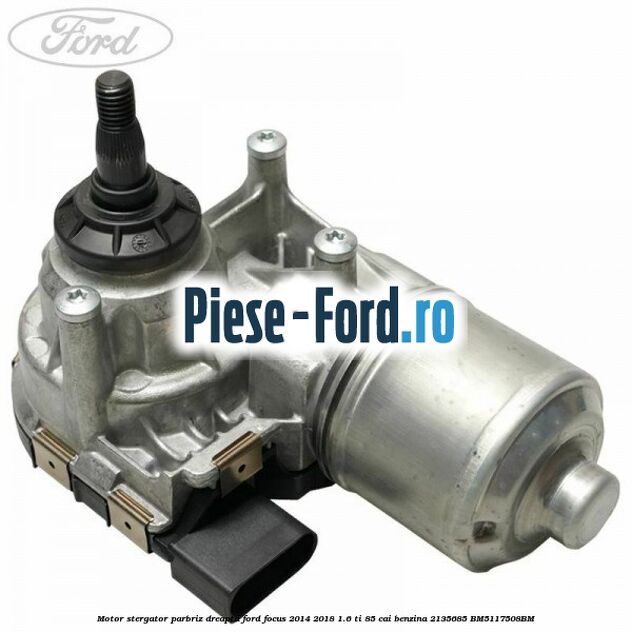 Motor stergator parbriz, dreapta Ford Focus 2014-2018 1.6 Ti 85 cai benzina