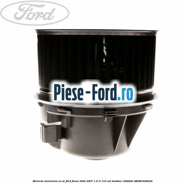 Motoras aeroterma cu AC Ford Focus 2004-2007 1.6 Ti 115 cai #9908C0761E Motoras aeroterma cu AC Ford Focus 2004-2007 1.6 Ti 115 cai benzina #9908C0761E