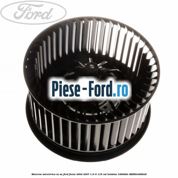 Motoras aeroterma cu AC Ford Focus 2004-2007 1.6 Ti 115 cai #9908C0761E Motoras aeroterma cu AC Ford Focus 2004-2007 1.6 Ti 115 cai benzina #9908C0761E
