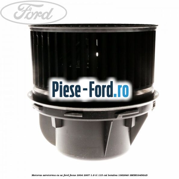 Motoras aeroterma cu AC Ford Focus 2004-2007 1.6 Ti 115 cai #9908C0761E Motoras aeroterma cu AC Ford Focus 2004-2007 1.6 Ti 115 cai benzina #9908C0761E