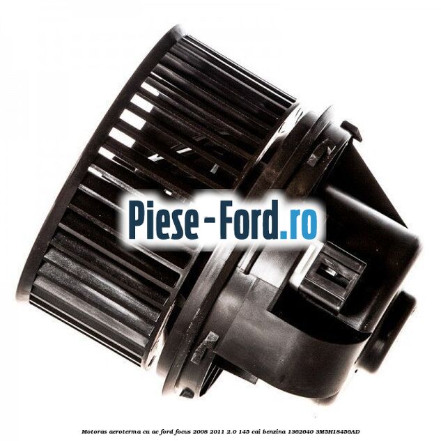 Motoras aeroterma cu AC Ford Focus 2008-2011 2.0 145 cai benzina #6E566A1829