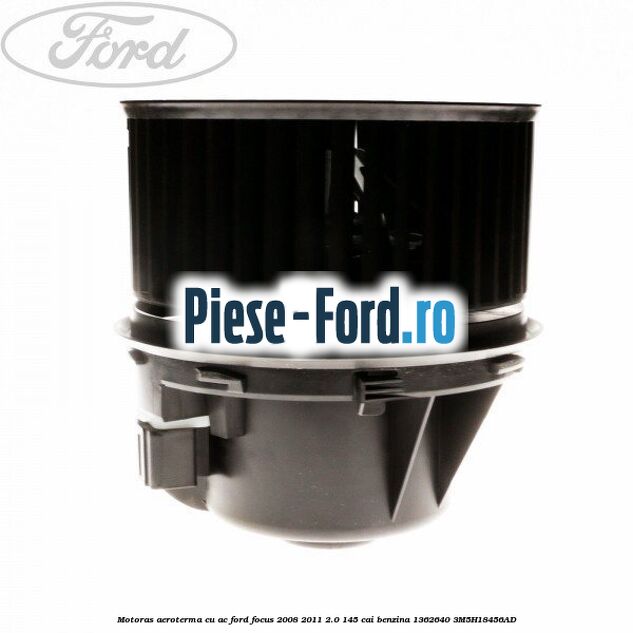 Motoras aeroterma cu AC Ford Focus 2008-2011 2.0 145 cai benzina #6E566A1829