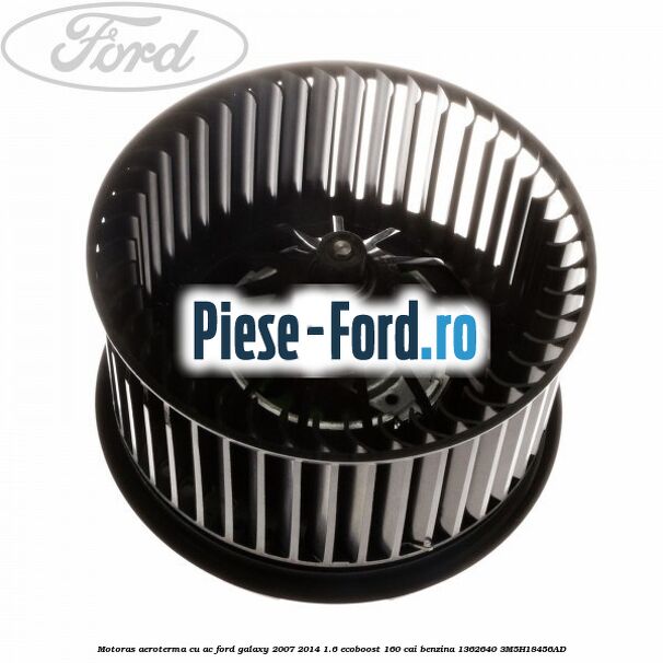 Motoras aeroterma cu AC Ford Galaxy 2007-2014 1.6 EcoBoost 160 cai benzina #4D5CC2CF29