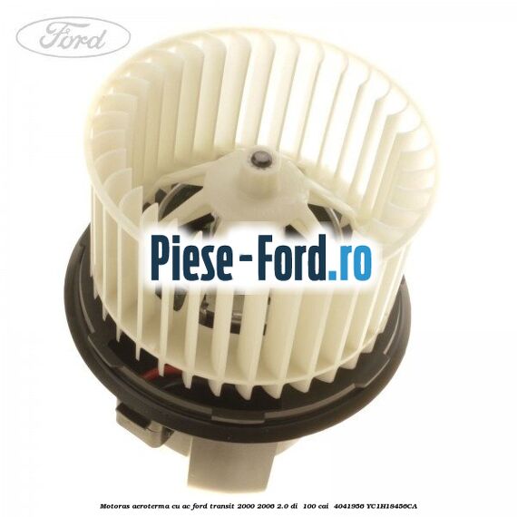 Motoras aeroterma cu AC Ford Transit 2000-2006 2.0 DI  100 cai  #2FEC97A8D4