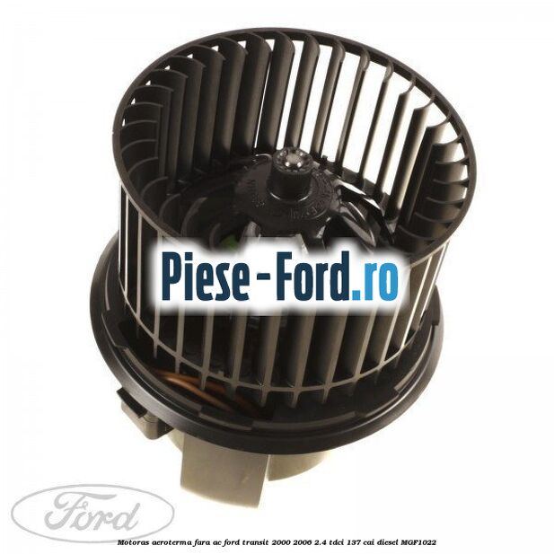 Motoras aeroterma fara AC Ford Transit 2000-2006 2.4 TDCi 137 cai #8BEBF33DE7
