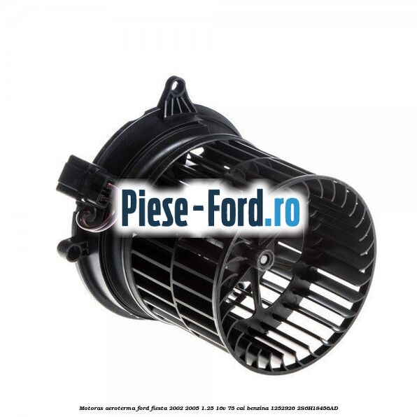 Motoras aeroterma Ford Fiesta 2002-2005 1.25 16V 75 cai benzina #5968EAD444