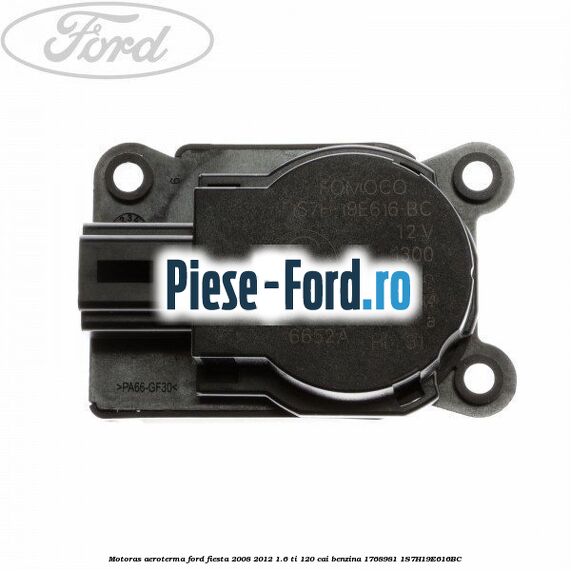 Motoras aeroterma Ford Fiesta 2008-2012 1.6 Ti 120 cai benzina