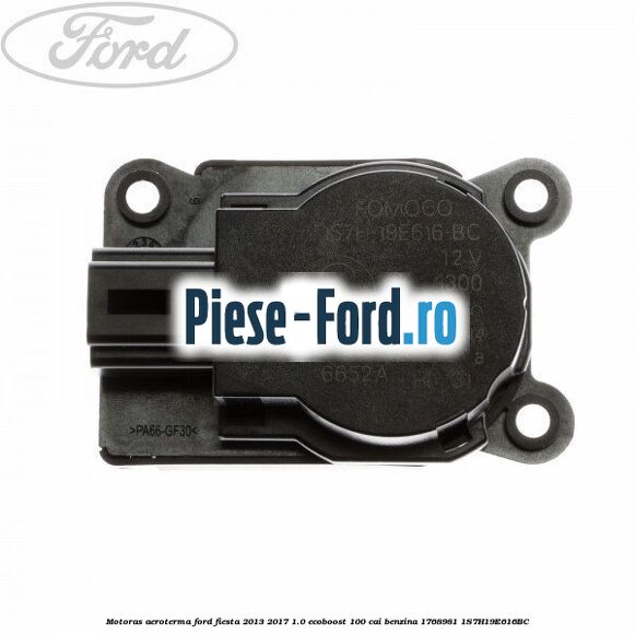 Motoras aeroterma Ford Fiesta 2013-2017 1.0 EcoBoost 100 cai benzina