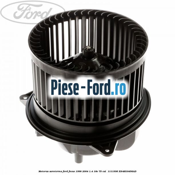 Motoras aeroterma Ford Focus 1998-2004 1.4 16V 75 cai  #0EEF738170
