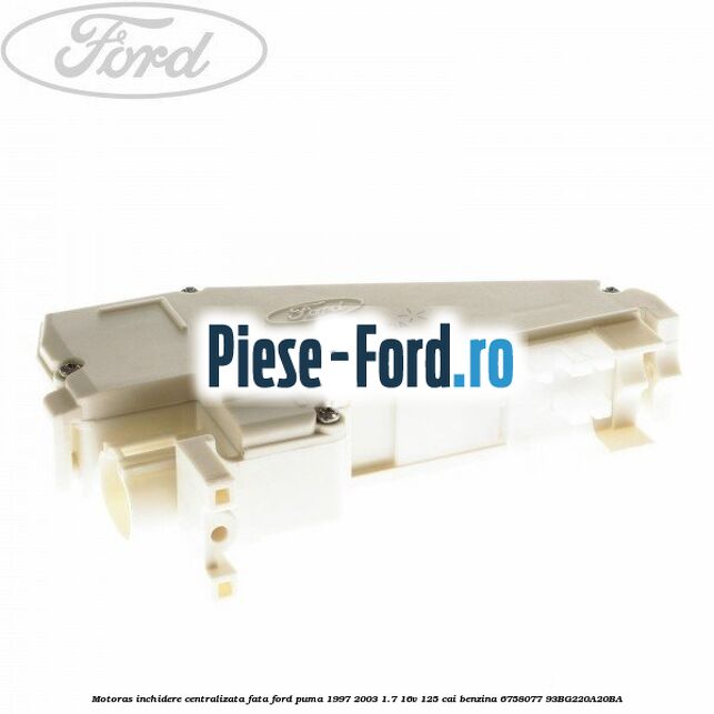 Motoras inchidere centralizata fata Ford Puma 1997-2003 1.7 16V 125 cai benzina