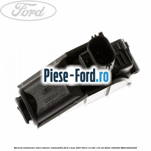 Motoras incuietoare usita rezervor combustibil Ford S-Max 2007-2014 1.6 TDCi 115 cai diesel