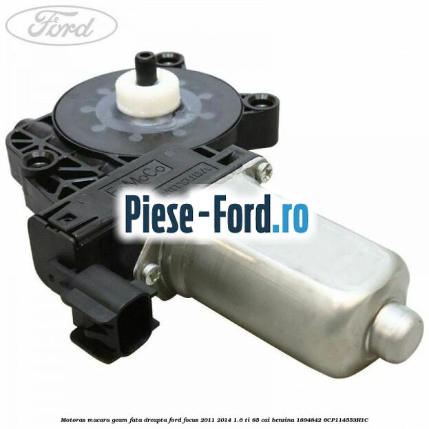 Motoras macara geam fata dreapta Ford Focus 2011-2014 1.6 Ti 85 cai benzina