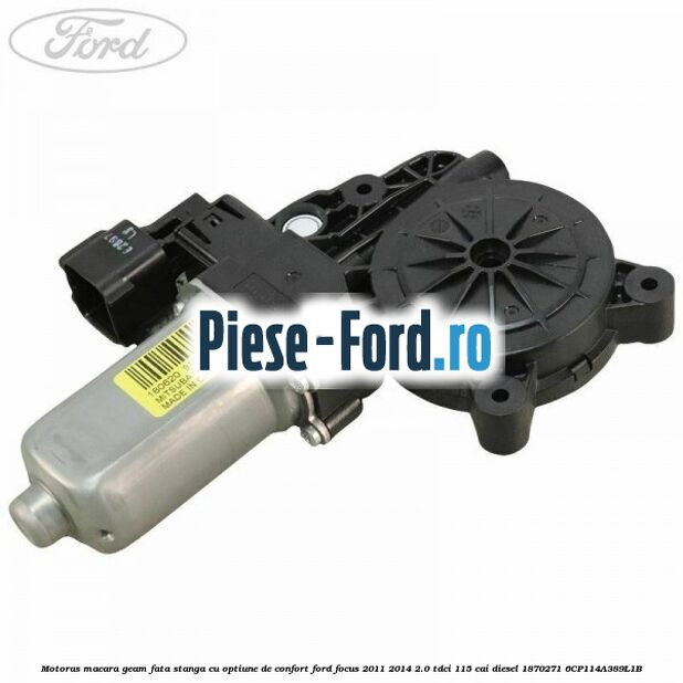 Motoras macara geam fata stanga, cu optiune de confort Ford Focus 2011-2014 2.0 TDCi 115 cai diesel