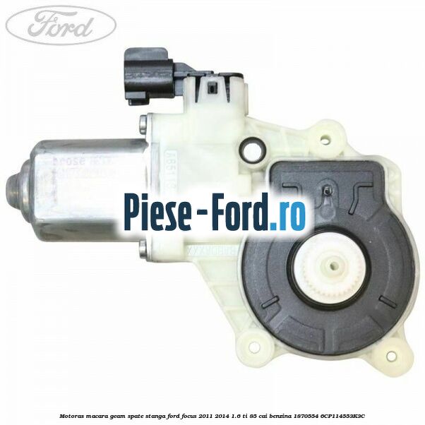 Motoras macara geam spate dreapta Ford Focus 2011-2014 1.6 Ti 85 cai benzina