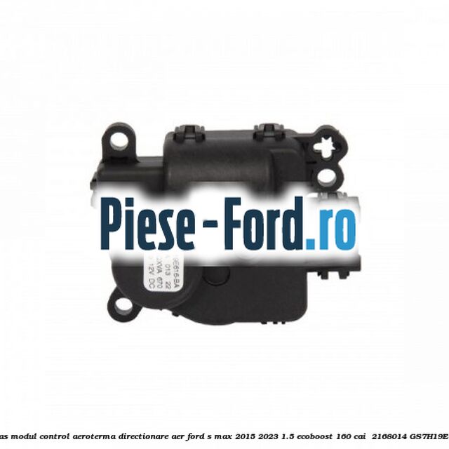 Motoras modul control aeroterma directionare aer Ford S-Max 2015-2023 1.5 EcoBoost 160 cai  #F2DA62F08D
