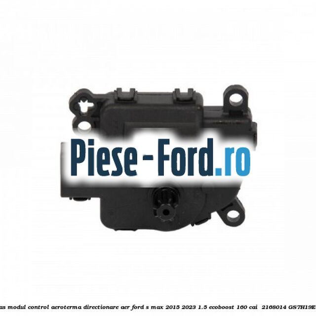 Motoras modul control aeroterma directionare aer Ford S-Max 2015-2023 1.5 EcoBoost 160 cai  #F2DA62F08D