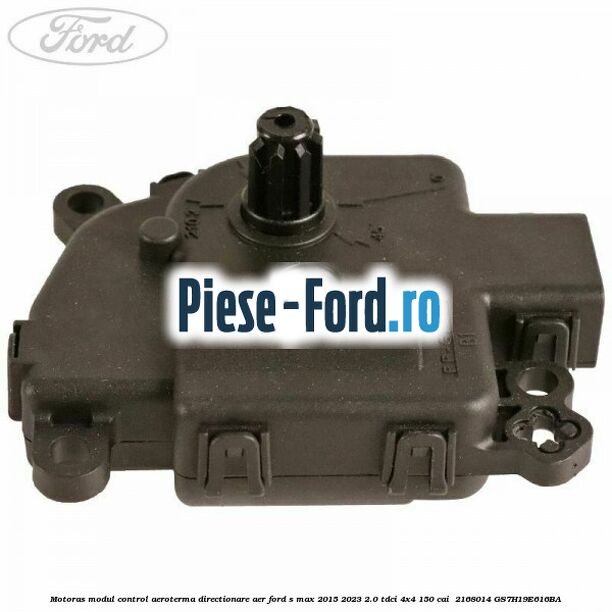 Motoras modul control aeroterma directionare aer Ford S-Max 2015-2023 2.0 TDCi 4x4 150 cai  #0D217FE612