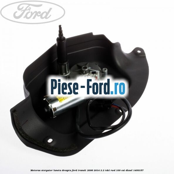 Motoras stergator luneta dreapta Ford Transit 2006-2014 2.2 TDCi RWD 100 cai #008C5C27FA