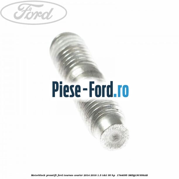 Motorblock-Presstift Ford Tourneo Courier 2014-2018 1.5 TDCi 95 HP  #E8C384342C