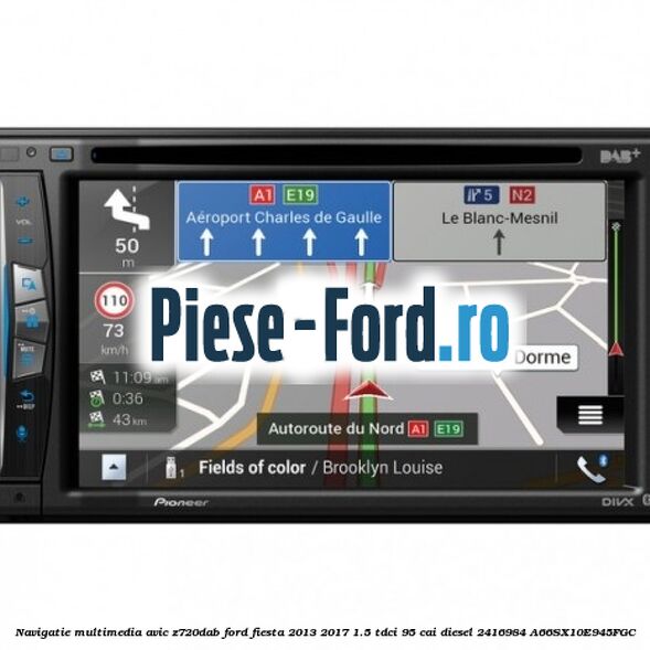 Navigatie multimedia AVIC-Z720DAB Ford Fiesta 2013-2017 1.5 TDCi 95 cai diesel