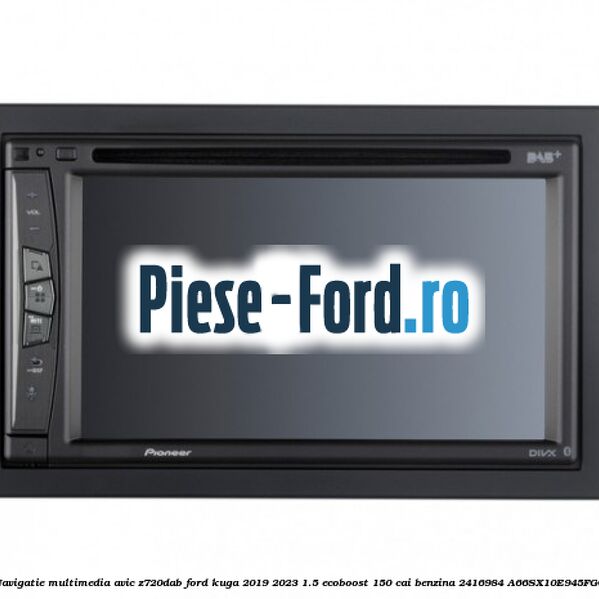 Navigatie multimedia AVIC-Z720DAB Ford Kuga 2019-2023 1.5 EcoBoost 150 cai benzina #B052ECE7AD