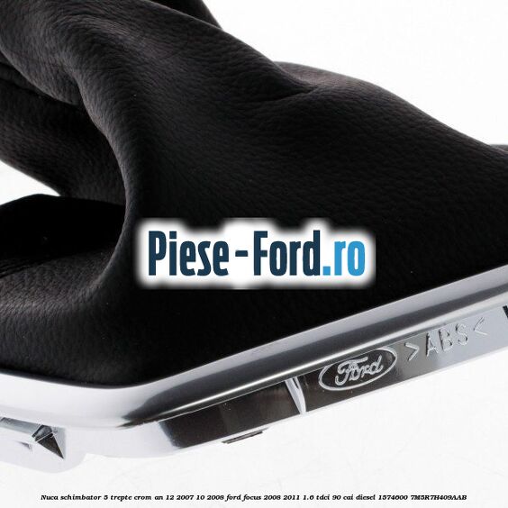 Nuca schimbator, 5 trepte crom an 12/2007-10/2008 Ford Focus 2008-2011 1.6 TDCi 90 cai #2A53A4FC36 Nuca schimbator, 5 trepte crom an 12/2007-10/2008 Ford Focus 2008-2011 1.6 TDCi 90 cai diesel #2A53A4FC36