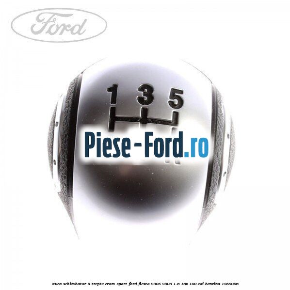 Nuca schimbator, 5 trepte crom sport Ford Fiesta 2005-2008 1.6 16V 100 cai