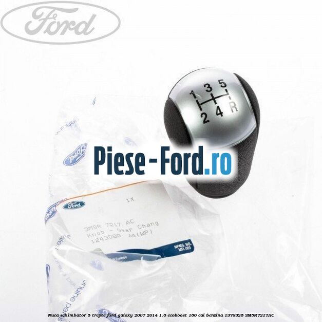 Nuca schimbator, 5 trepte Ford Galaxy 2007-2014 1.6 EcoBoost 160 cai benzina #70E75DD994