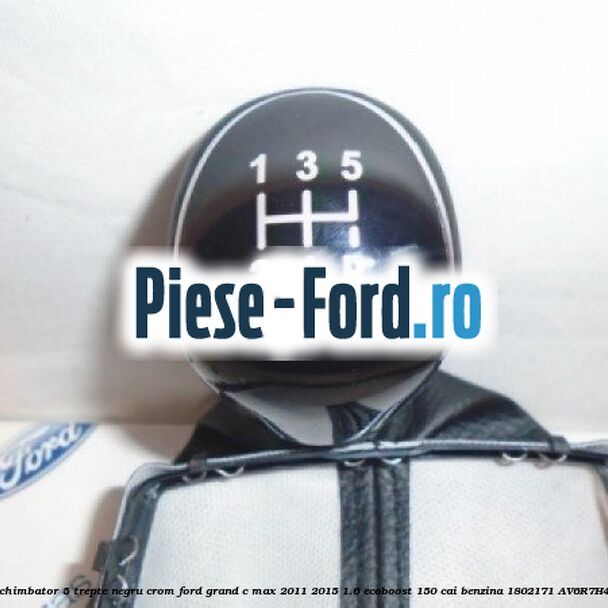 Nuca schimbator, 5 trepte negru crom Ford Grand C-Max 2011-2015 1.6 EcoBoost 150 cai benzina