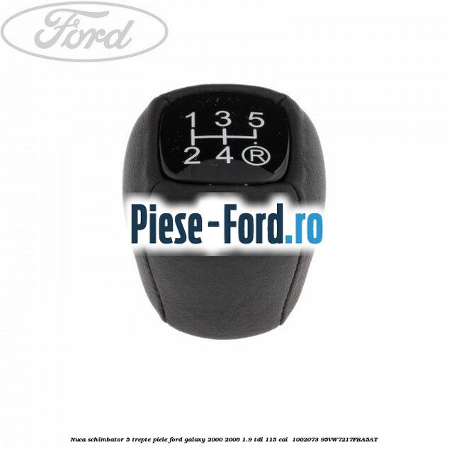 Nuca schimbator, 5 trepte piele Ford Galaxy 2000-2006 1.9 TDI 115 cai  #9F032DD7D3