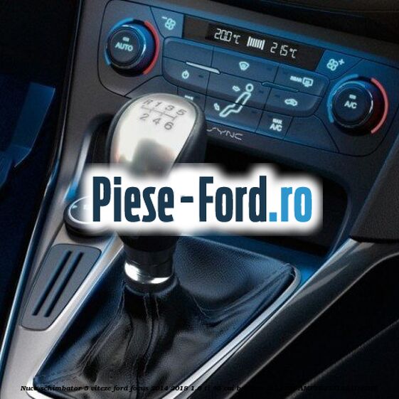 Nuca schimbator 5 viteze Ford Focus 2014-2018 1.6 Ti 85 cai benzina