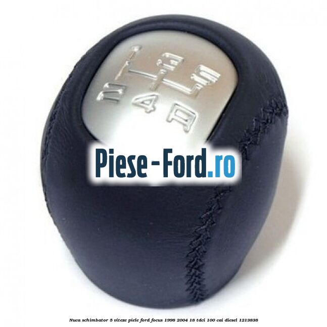Nuca schimbator 5 viteze, piele Ford Focus 1998-2004 1.8 TDCi 100 cai #68551A5601
