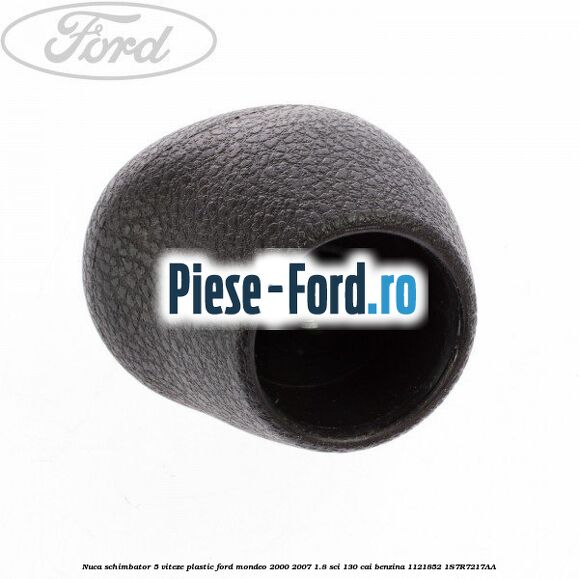 Nuca schimbator 5 viteze, plastic Ford Mondeo 2000-2007 1.8 SCi 130 cai #AD6DA452C2 Nuca schimbator 5 viteze, plastic Ford Mondeo 2000-2007 1.8 SCi 130 cai benzina #AD6DA452C2