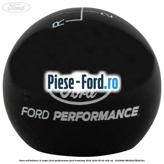 Nuca schimbator 6 trepte Ford Performance Ford Mustang 2015-2018 5.0 V8 418 cai #968659C445