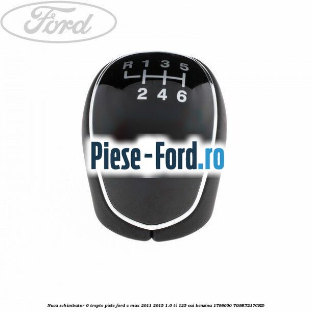 Nuca schimbator, 6 trepte piele Ford C-Max 2011-2015 1.6 Ti 125 cai benzina