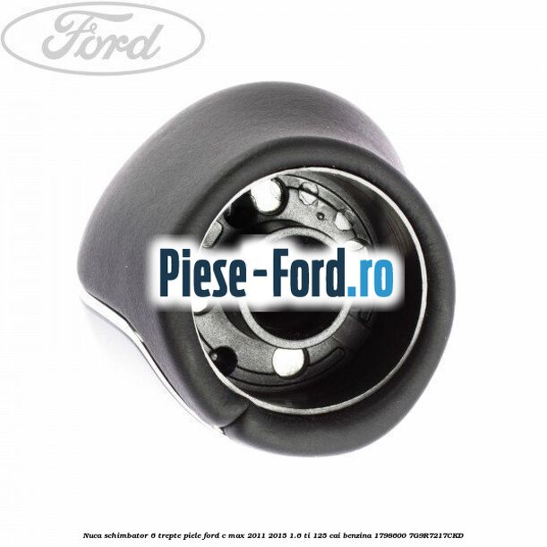 Nuca schimbator, 6 trepte piele Ford C-Max 2011-2015 1.6 Ti 125 cai benzina #5ABB77A204