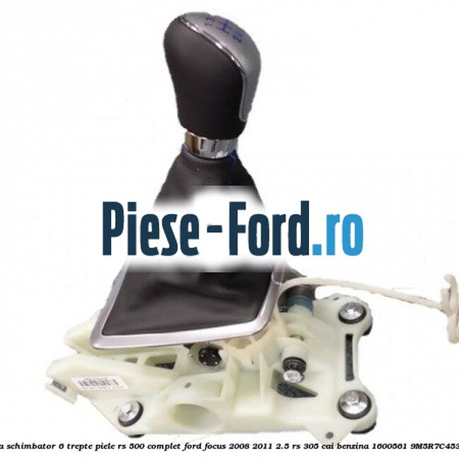 Nuca schimbator, 6 trepte piele RS 500 complet Ford Focus 2008-2011 2.5 RS 305 cai benzina