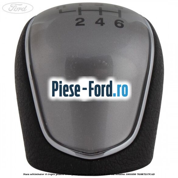 Nuca schimbator, 6 trepte plastic crom Ford Galaxy 2007-2014 2.3 160 cai benzina #431C0D1CE5